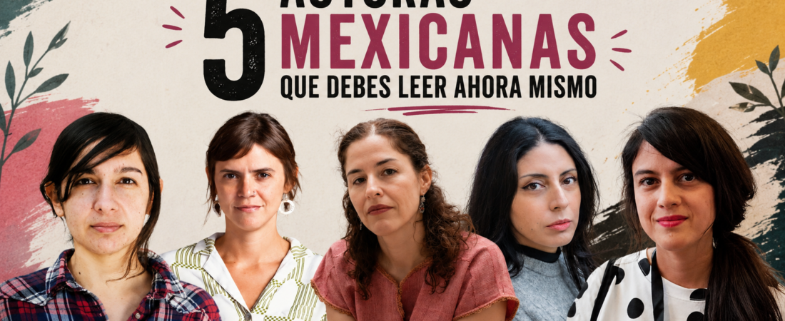 5 Autoras Mexicanas que Debes Leer Ahora Mismo